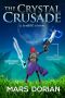 [The Crystal Crusade 01] • The Crystal Crusade_A LitRPG Action-Adventure